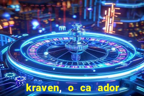 kraven, o ca ador filme completo dublado download